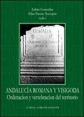 Andalucía romana y visigoda. Ordenación del vertebración del territorio edito da L'Erma di Bretschneider