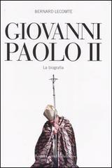 Giovanni Paolo II. La biografia di Bernard Lecomte edito da Dalai Editore