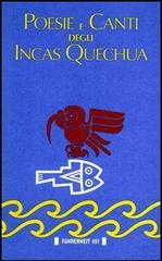 Poesie e canti degli incas quechua edito da Fahrenheit 451