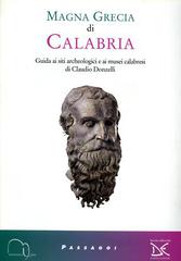 Magna Grecia di Calabria. Guida ai siti archeologici e ai musei calabresi di Claudio Donzelli edito da Meridiana Libri