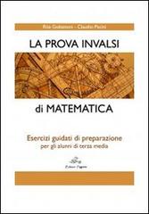 La prova INVALSI di matematica. Esercizi guidati di preparazione per gli alunni di terza media di Rita Gobattoni, Claudio Pacini edito da Edizioni Tagete