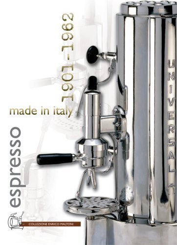 Espresso made in Italy 1901-1962. Ediz. italiana e inglese di Enrico Maltoni, Giuseppe Fabris edito da Maltoni