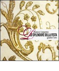 Lo splendore della festa. Bianco-argento//Giallo-oro di Magda Tassinari edito da Words Publisher