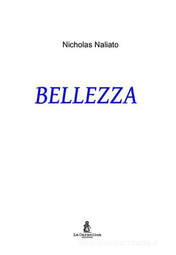 Bellezza di Nicholas Naliato edito da La Carmelina
