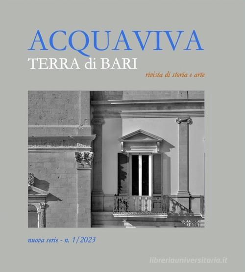 Acquaviva. Terra di Bari. Rivista di storia e arte (2023) vol.1 edito da Autopubblicato
