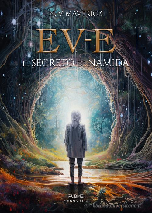 EV-E. Il segreto di Namida di N.V. Maverick edito da PubMe