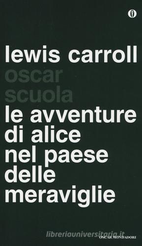 Le avventure di Alice nel paese delle meraviglie di Lewis Carroll edito da Mondadori