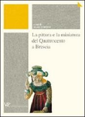 La pittura e la miniatura del Quattrocento a Brescia edito da Vita e Pensiero