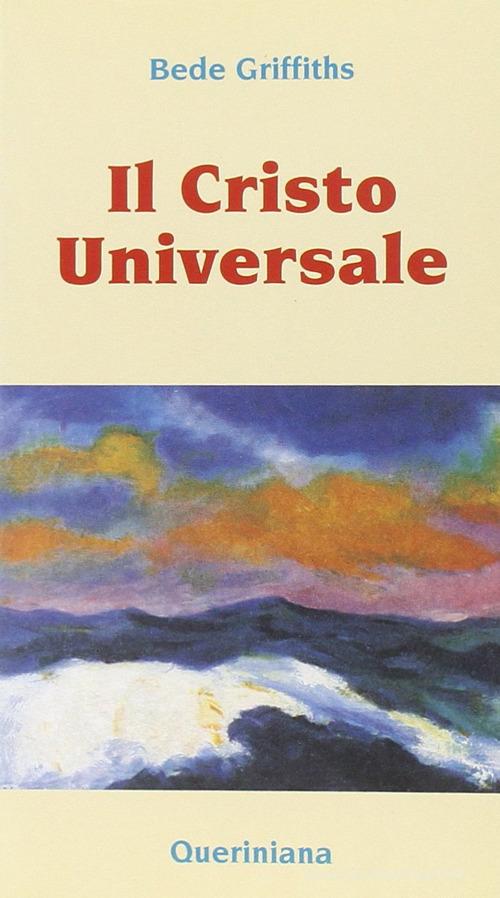 Il Cristo universale di Bede Griffiths edito da Queriniana