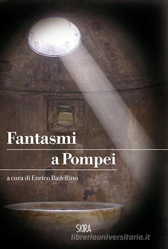 Fantasmi a Pompei edito da Skira