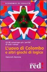 L' uovo di Colombo e altri giochi di logica di Heinrich Hemme edito da Red Edizioni