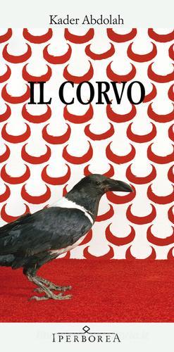 Libro Il corvo di Kader Abdolah Gli Iperborei di Iperborea
