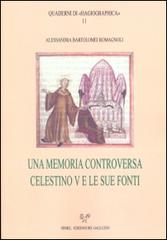Una memoria controversa. Celestino V e le sue fonti di Alessandra Bartolomei Romagnoli edito da Sismel