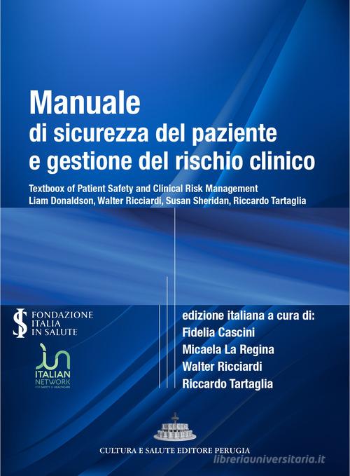 Manuale di sicurezza del paziente e gestione del rischio clinico edito da Cultura e Salute Editore Perugia