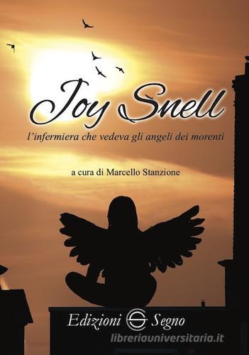 Joy Snell. L'infermiera che vedeva gli angeli dei morenti edito da Edizioni Segno