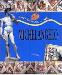 Michelangelo di Claudio Merlo edito da La Biblioteca Junior