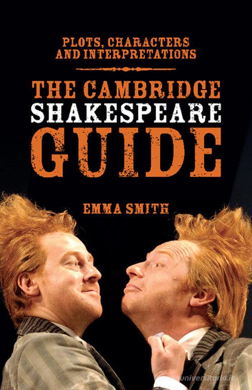 The Cambridge Shakespeare guide. Per le Scuole superiori di Emma Smith edito da Cambridge