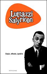 Luttazzi satyricon di Daniele Luttazzi edito da Mondadori