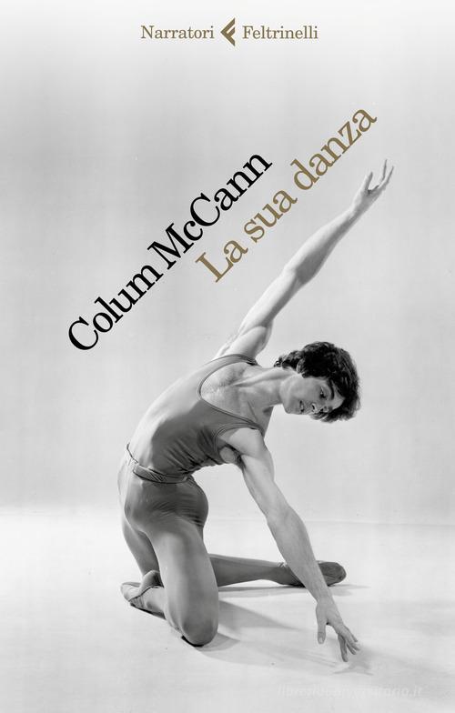 La sua danza di Colum McCann edito da Feltrinelli