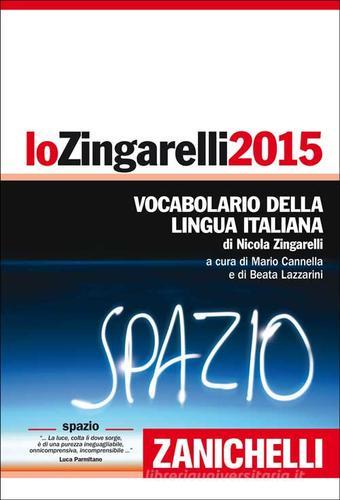 Lo Zingarelli 2015. Vocabolario della lingua italiana. Plus digitale. Licenza online di 12 mesi dall'attivazione. Con DVD-ROM di Nicola Zingarelli edito da Zanichelli