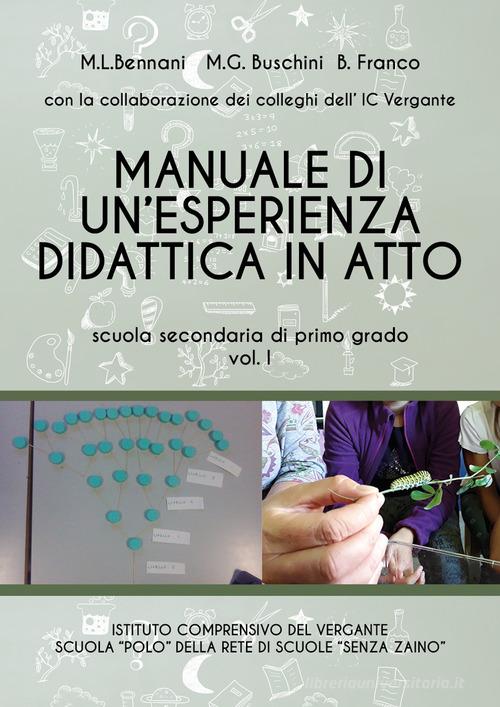 Manuale di un'esperienza didattica in atto. Scuola secondaria di primo grado vol. 1 di Maria Luisa Bennani, Maria Grazia Buschini, B. Franco edito da Youcanprint