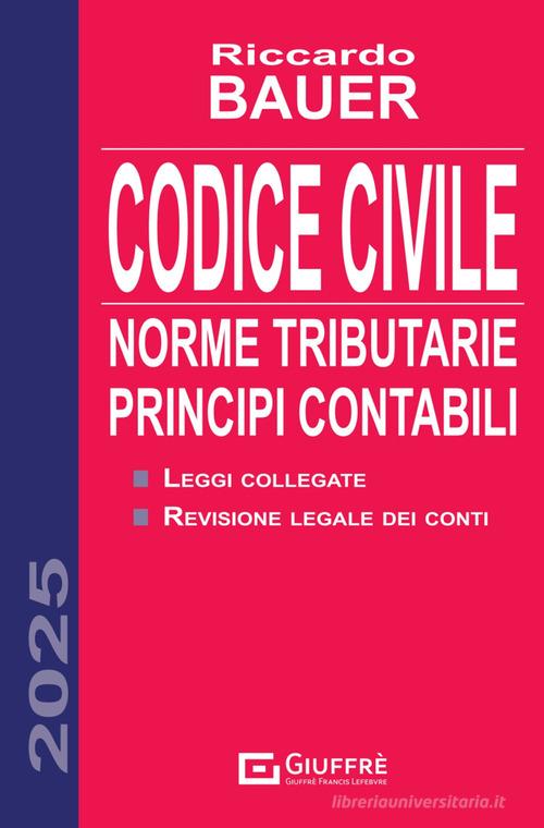 Codice civile 2025 di Riccardo Bauer edito da Giuffrè