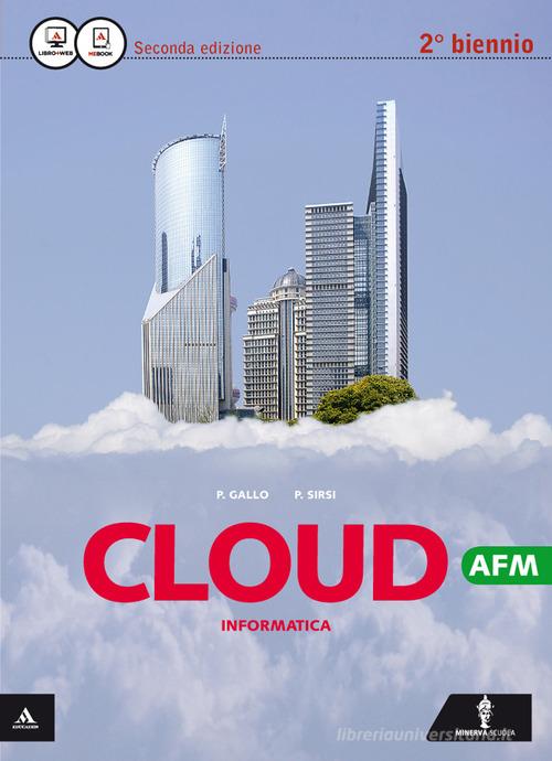 Cloud AFM. Per il 2° biennio delle Scuole superiori. Con espansione online di Piero Gallo, Pasquale Sirsi edito da Minerva Scuola