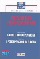 Previdenza complementare: Capire i fondi pensione-I fondi pensione in Europa di Alberto Brambilla, Andrea Lesca edito da Il Sole 24 Ore
