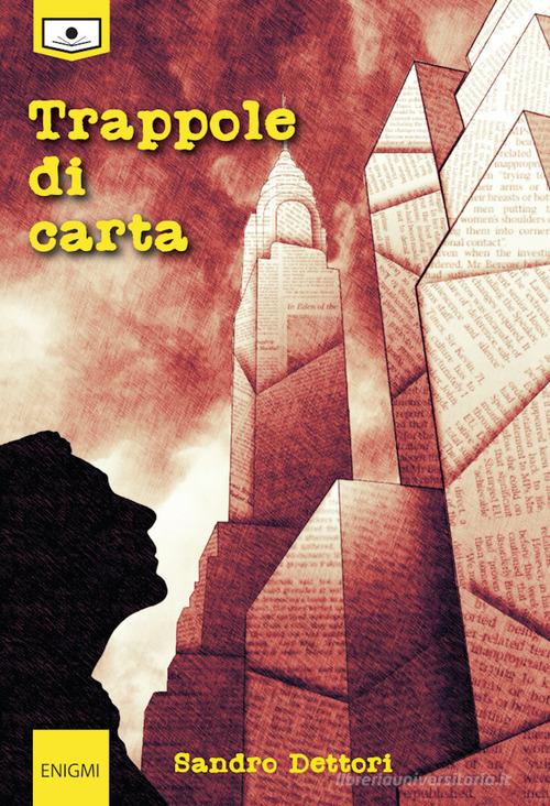 Trappole di carta di Sandro Dettori edito da Le Mezzelane Casa Editrice