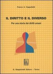 Il diritto e il diverso. Per una storia dei diritti umani di Franco A. Cappelletti edito da Giappichelli