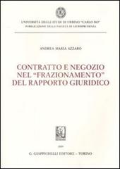Contratto e negozio nel «frazionamento» del rapporto giuridico di Andrea M. Azzaro edito da Giappichelli