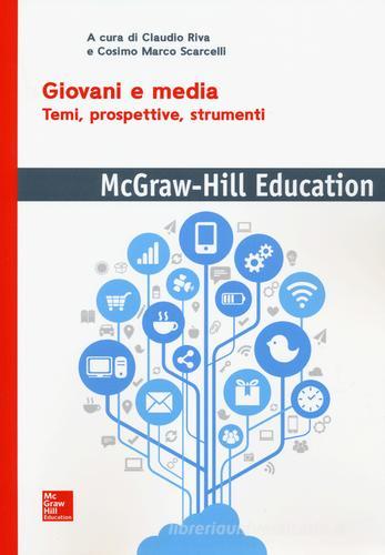 Giovani e media. Temi, prospettive, strumenti edito da McGraw-Hill Education