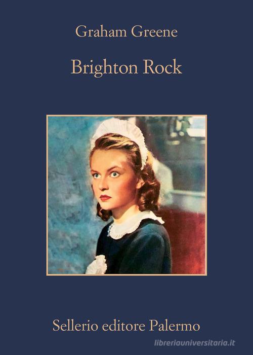 Brighton Rock di Graham Greene edito da Sellerio Editore Palermo
