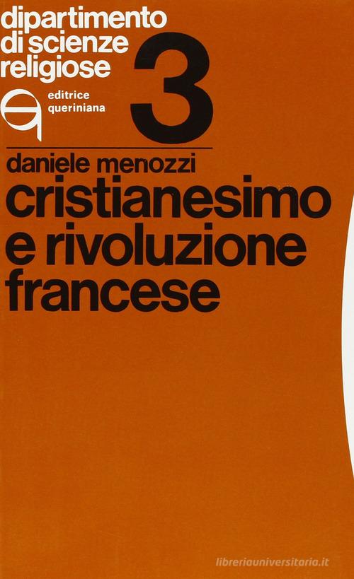 Cristianesimo e Rivoluzione francese di Daniele Menozzi edito da Queriniana
