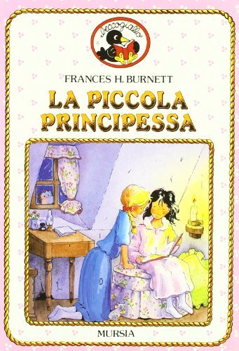 La piccola principessa di Frances H. Burnett edito da Ugo Mursia Editore