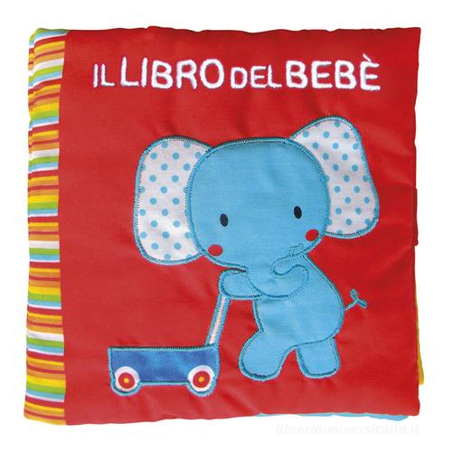 Il libro del bebè. Elefante. Ediz. a colori di Francesca Ferri edito da EL