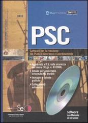 PSC. Software per la redazione dei piani di sicurezza e coordinamento. Con CD-ROM edito da Sistemi Editoriali