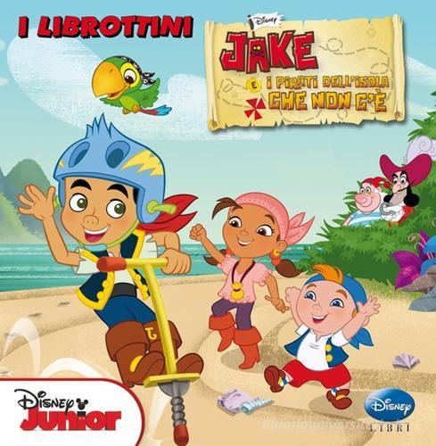 Jake e i pirati dell'isola che non c'è edito da Disney Libri