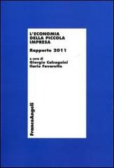 L' economia della piccola impresa. Rapporto 2011 edito da Franco Angeli