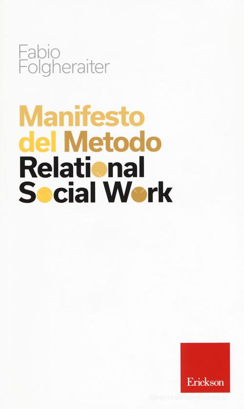 Manifesto del metodo Relational Social Work di Fabio Folgheraiter edito da Erickson