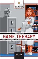Game therapy. L'uso dei mondi virtuali in campo terapeutico di Claudio Pensieri edito da Universitalia