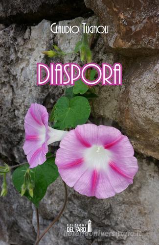 Diaspora di Claudio Tugnoli edito da Edizioni del Faro