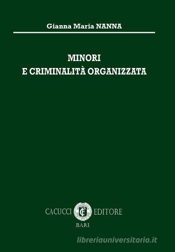 Minori e criminalità organizzata di Gianna Maria Nanna edito da Cacucci