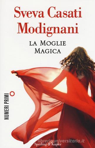 La moglie magica di Sveva Casati Modignani edito da Sperling & Kupfer