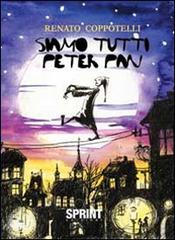 Siamo tutti Peter Pan di Renato Coppotelli edito da Booksprint