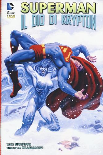 Il dio di Krypton. Superman di Walt Simonson, Gregory Hildebrandt, Timothy Hildebrandt edito da Lion