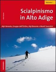 Scialpinismo in Alto Adige vol.1 di Ulrich Kössler edito da Tappeiner
