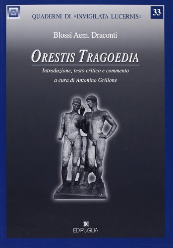 Orestis tragoedia. Introduzione, testo critico e commento edito da Edipuglia