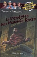 La vendetta della mummia rossa. La banda dei giovani detective di Thomas Brezina edito da Hobby & Work Publishing
