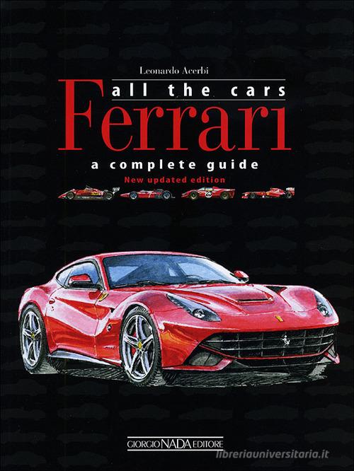 Ferrari. All the cars. New update edition di Leonardo Acerbi edito da Nada